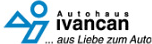 Autohaus Ivancan - aus Liebe zum Auto