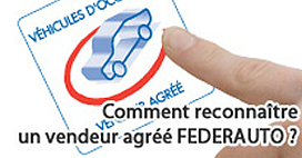 Comment reconna�tre un vendeur agr�� FEDERAUTO?